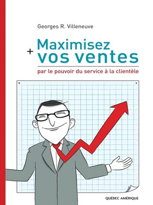 cover image of Maximisez vos ventes par le pouvoir du service à la clientèle
